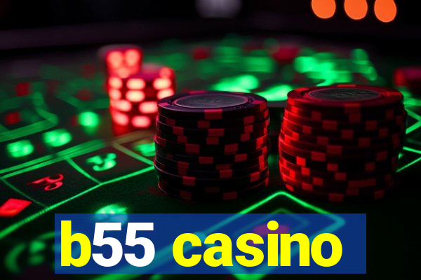 b55 casino